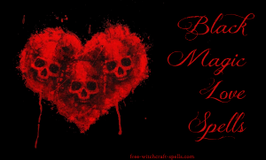 Black Magic Love Spells – Free Witchcraft Spells